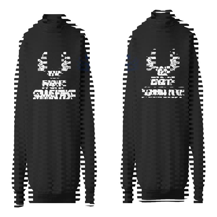 Your Favorite Commentator Co-Worker On The Job Sweatshirt