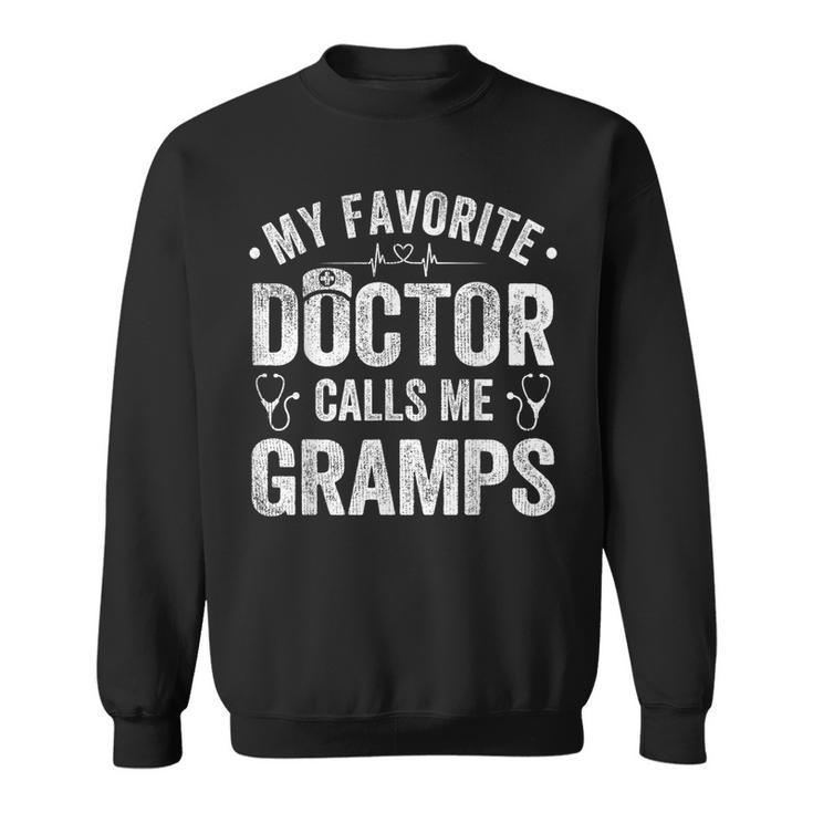 My Favorite Doctor Calls Me Gramps Father's Day Sweatshirt