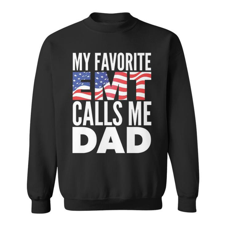 My Favorite Emt Calls Me Dad Emt Father Sweatshirt