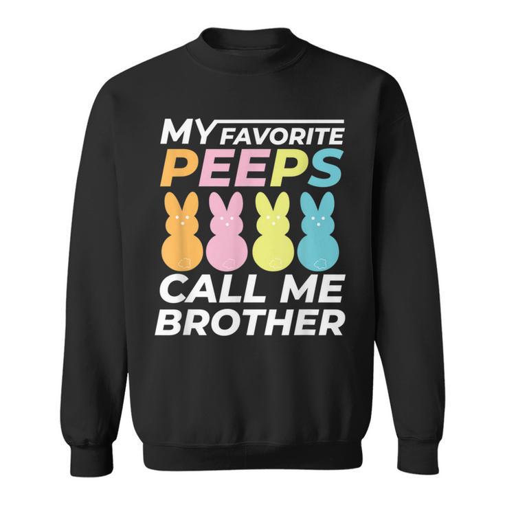 My Favorite Peeps Call Me Brother Dad Dada &Bunny Easter Sweatshirt