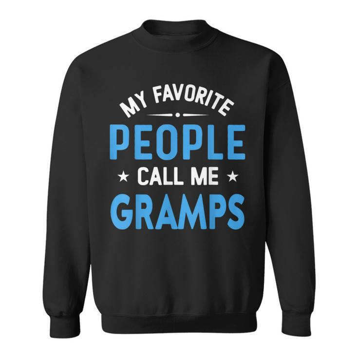 My Favorite People Call Me Gramps Gramps Fathers Day Sweatshirt