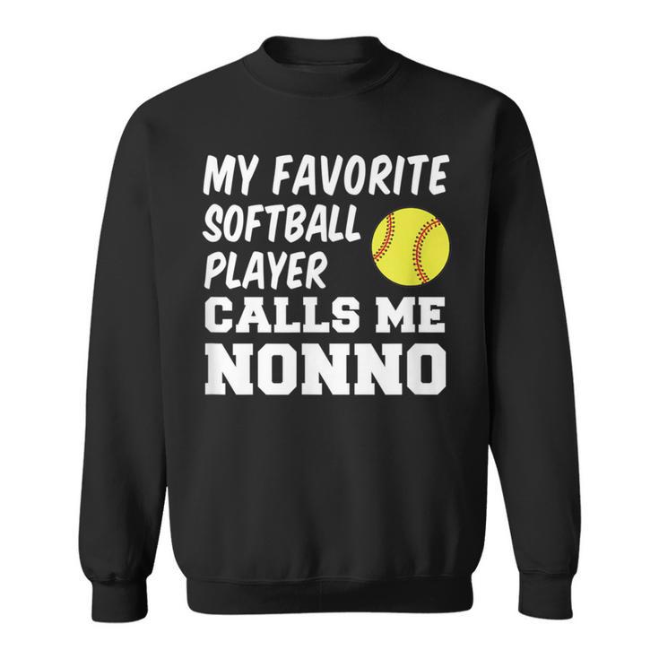 My Favorite Softball Player Calls Me Nonno Italian Grandpa Sweatshirt