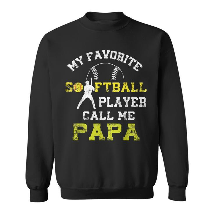 My Favorite Softball Player Calls Me Papa Father's Day Mens Sweatshirt