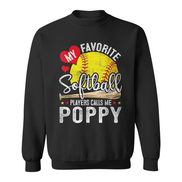 My Favorite Softball Player Calls Me Poppy Softball Pride Sweatshirt