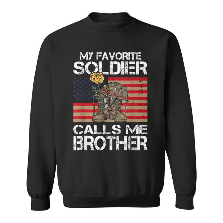 My Favorite Soldier Calls Me Brother Proud Army Bro Sweatshirt