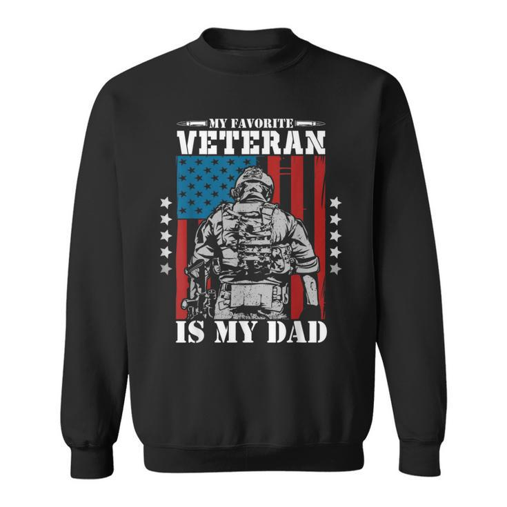 My Favorite Veteran Is My Dad Veterans Day Memorial Day Sweatshirt