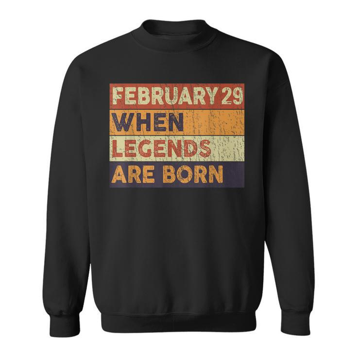 February 29 Birthday When Legend Are Born Birthday Leap Year Sweatshirt