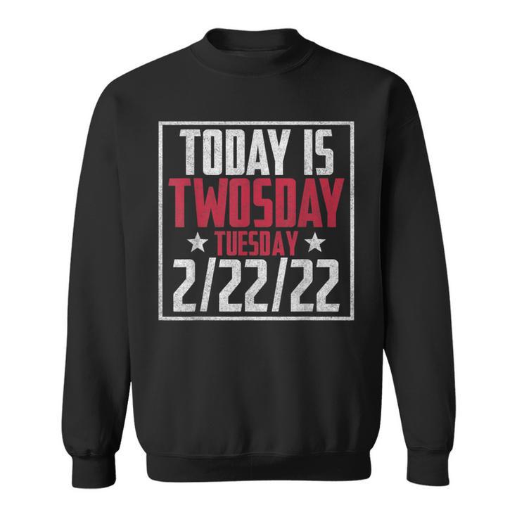 February 2Nd 2022 2-22-22 Happy Twosday 2022 2S Day Sweatshirt