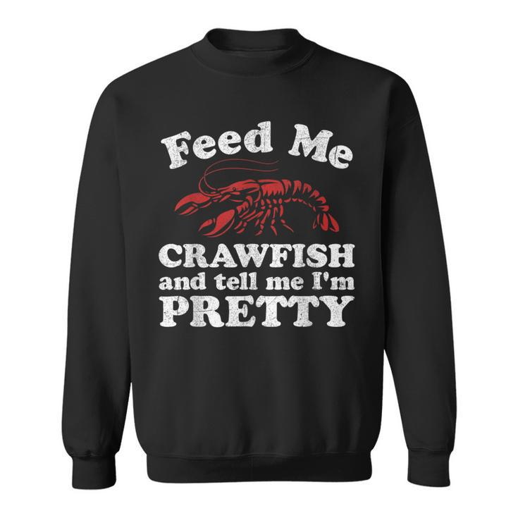 Feed Me Crawfish And Tell Me Im Pretty Boil Mardi Gras Sweatshirt