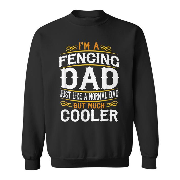Fencing Dad I'm A Dad Vintage T F516 Sweatshirt
