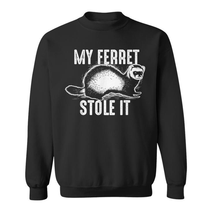 My Ferret Stole It Cute Polecat Lovers Sweatshirt