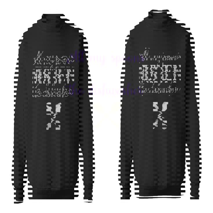 Fibro My Spoons In The Dishwasher Spoonie Fibromyalgia Sweatshirt