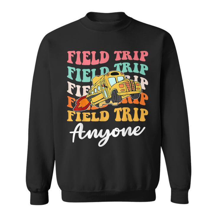 Field Trip Anyone Field Day Teacher Sweatshirt