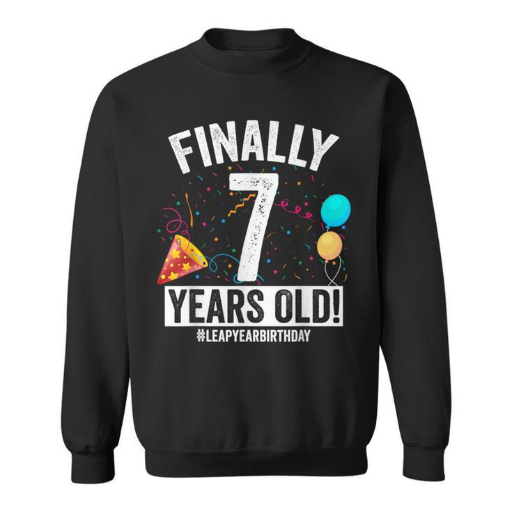Finally 7 Years Old February 29Th Leap Year Birthday Sweatshirt