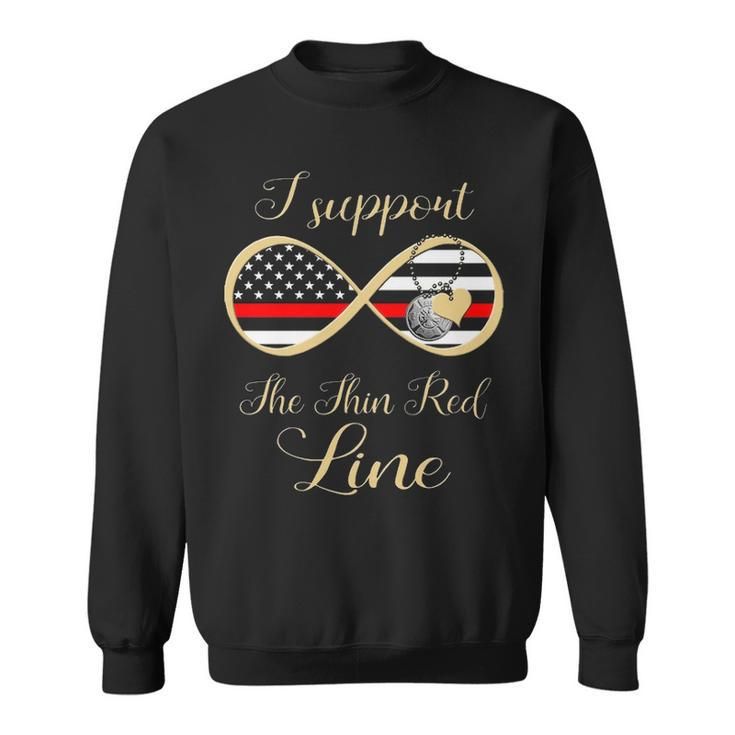 Firefighter I Support The Thin Red Line Sweatshirt