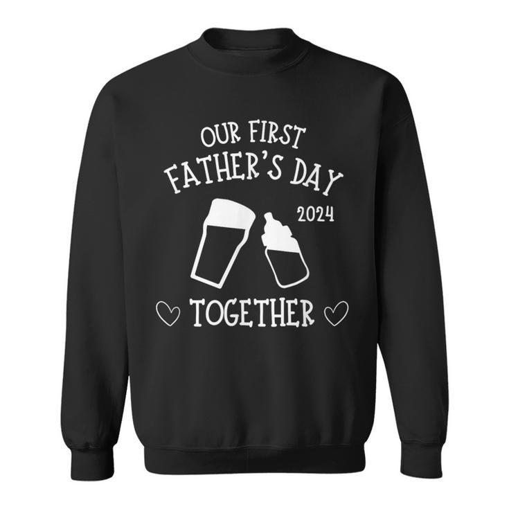 Our First Father's Day Together 2024 Cute Dad Beer Lover Sweatshirt