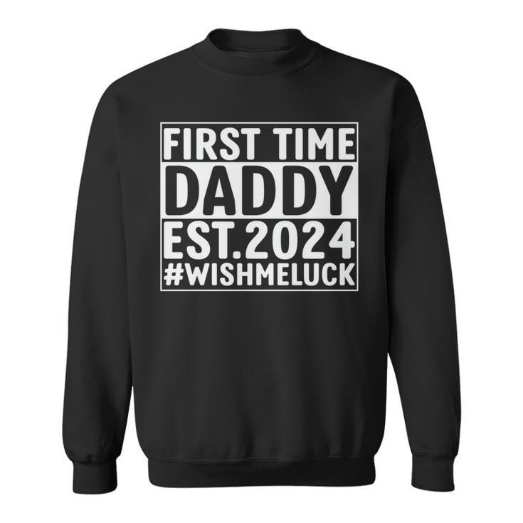 First Time Daddy Est 2024 Lustiger Neuer Papa Neuerater Sweatshirt