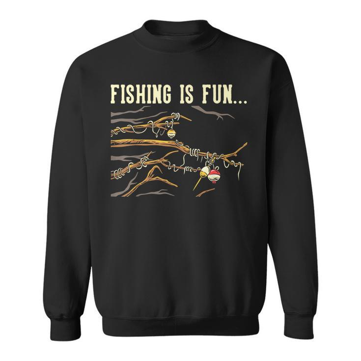Fishing Is Fun Bobbers Stuck In Tree Sweatshirt