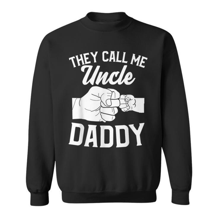 Fistbump They Call Me Uncle Daddy Sweatshirt