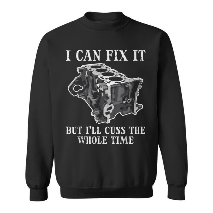 I Can Fix It Engine Car Auto Mechanic Garage Men Sweatshirt