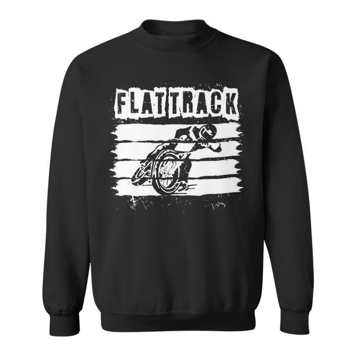 Flat Track Motorcycle Dirt Track Speedway Sweatshirt