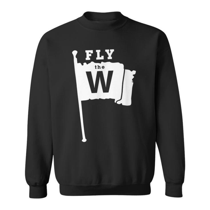 Fly The W Chicago Baseball Winning Flag Sweatshirt
