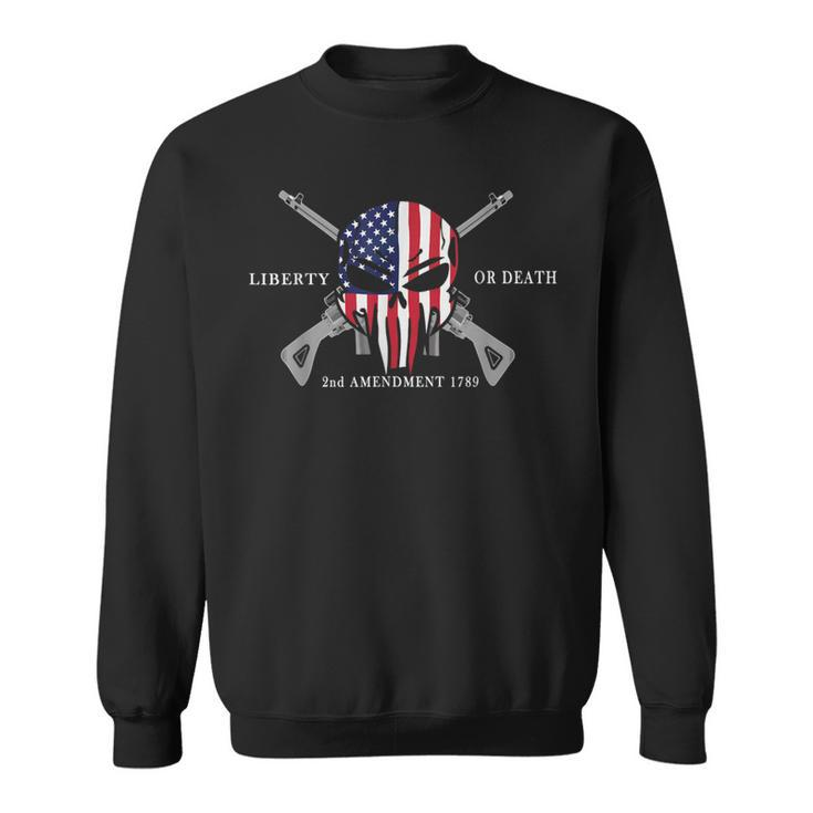 Foot Liberty Or Death 2Nd Amendment 1789 Flag Header Skull Sweatshirt