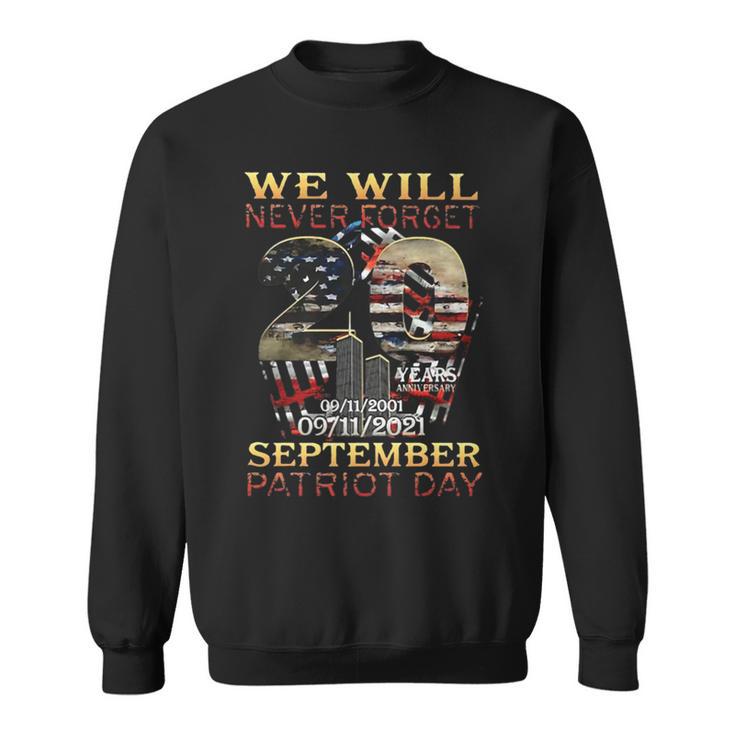 Never Forget Day Memorial 20Th Anniversary 911 Sweatshirt