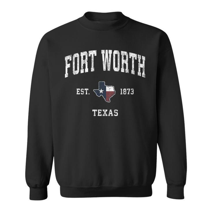 Fort Worth Texas Tx Vintage State Flag Sports Sweatshirt