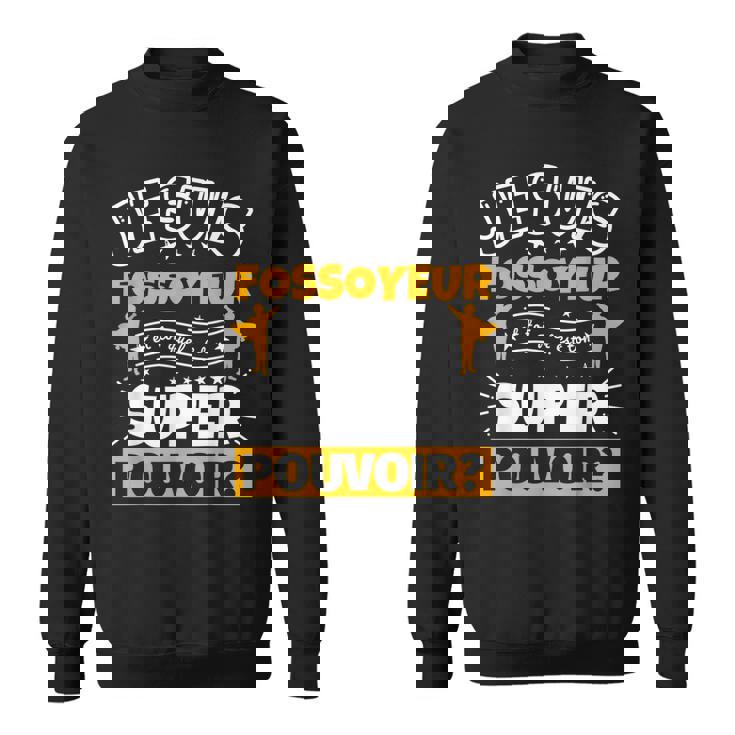 Fossoyeur Drôle Cadeau Quel Es Ton Super Pouvoir Sweater e