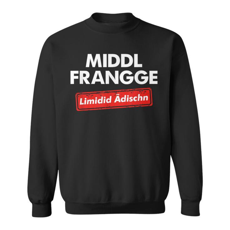 Franke Franken Frankenland Bayern Fränkisch Dialect Sweatshirt