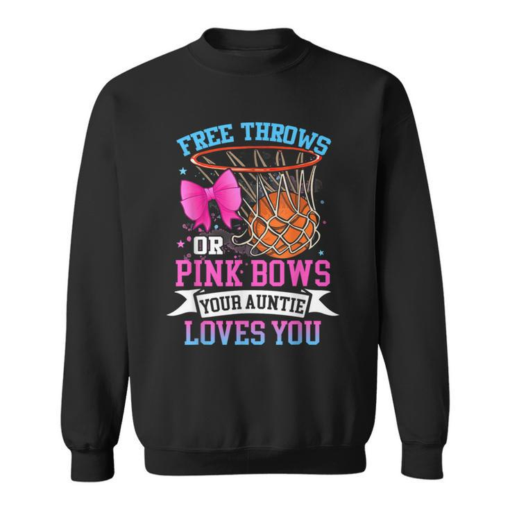 Free Throws Or Pink Bows Your Auntie Loves You Gender Reveal Sweatshirt