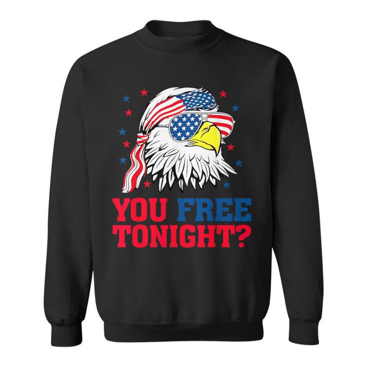 Are You Free Tonight 4Th Of July Independence Day Bald Eagle Sweatshirt