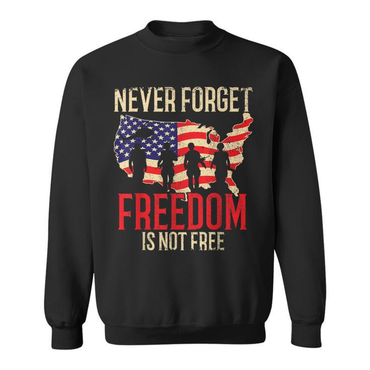 Freedom Never Forget Freedom Is Not Free Veteran Sweatshirt