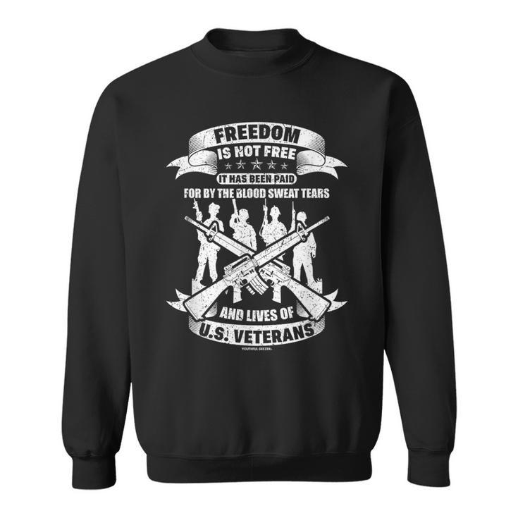 Freedom Is Not Free Veterans Sweatshirt