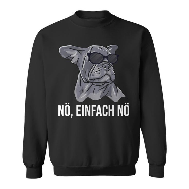 French Bulldog With Sunglasses Nö Einfach Nein Dog S Sweatshirt