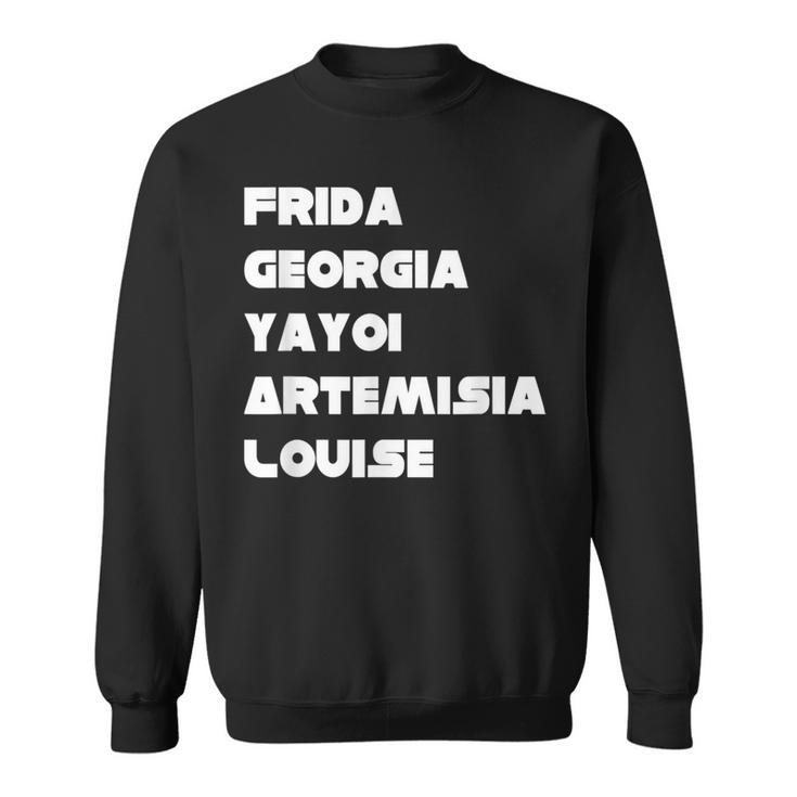 Frida Georgia Yayoi Artemisia Louise Artist Movement Sweatshirt