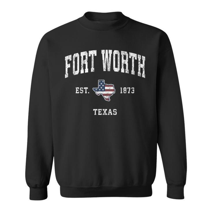 Ft Fort Worth Texas Tx Vintage American Flag Sports Sweatshirt