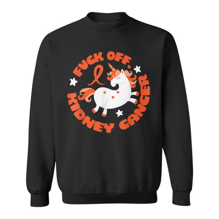 Fuck Off Kidney Cancer With Unicorn Sweatshirt