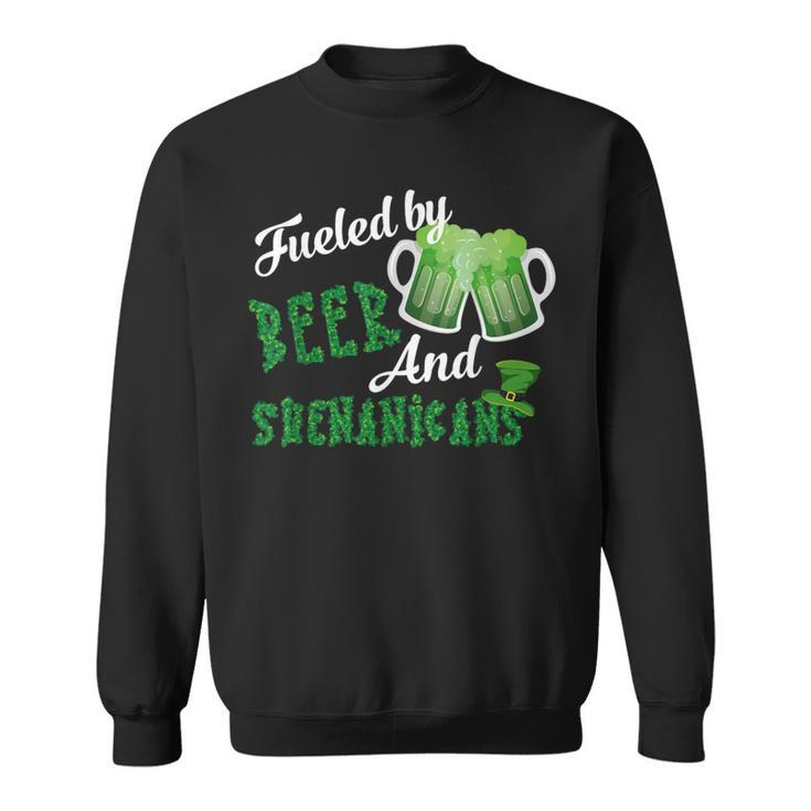 Fueled By Beer And Shenanigans St Patricks Day Beer Sweatshirt