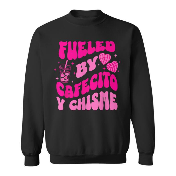 Fueled By Cafecito Y Chisme Quote Sweatshirt