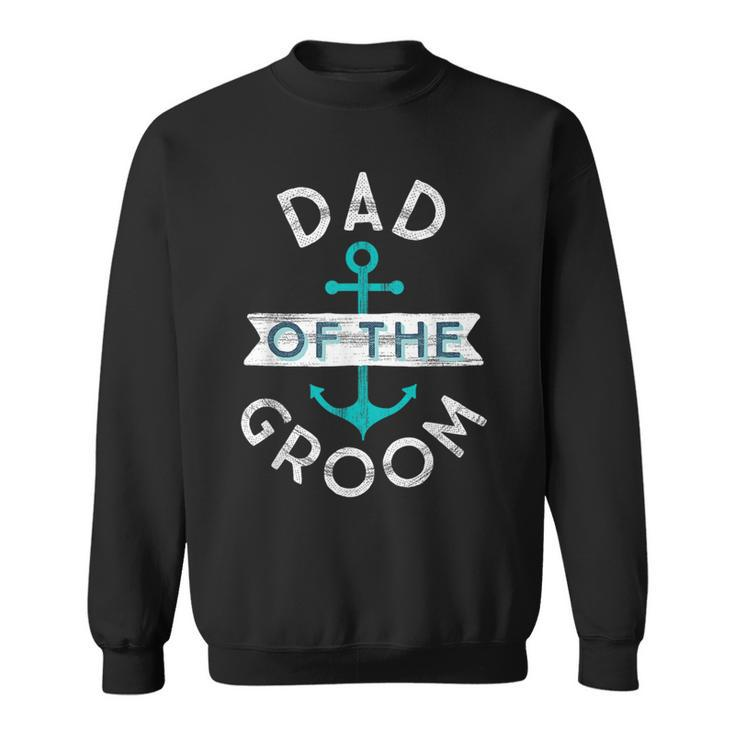 Fun Nautical Wedding Favor Father Papa Dad Of The Groom Sweatshirt
