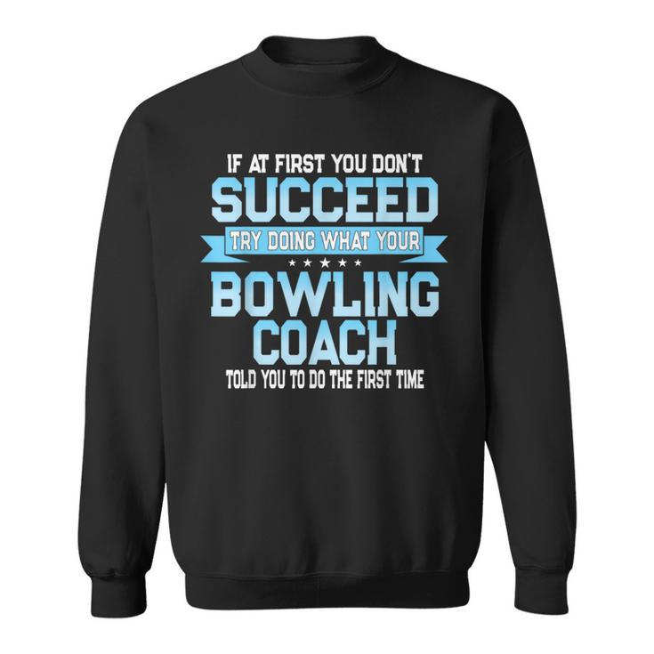 Fun Sport Coach Bowling Coach Saying Sweatshirt