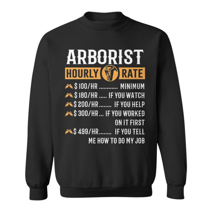 Arborist  Arborist Hourly Rate Sweatshirt
