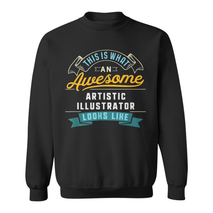 Artistic Illustrator Awesome Job Occupation Sweatshirt