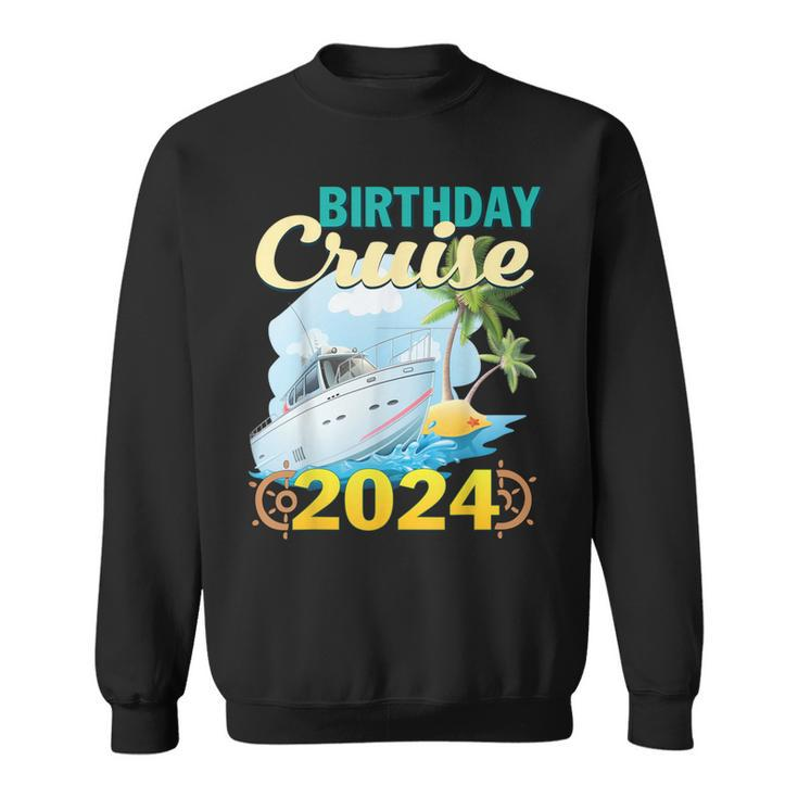 Birthday Cruise Squad 2024 Vacation Matching Family Sweatshirt
