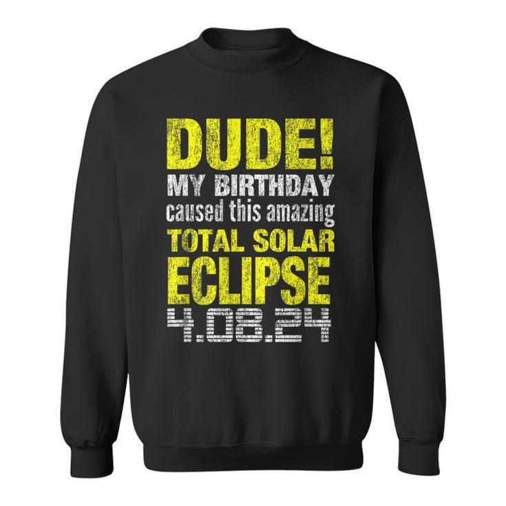 Birthday Total Solar Eclipse Born On April 8 2024 Sweatshirt