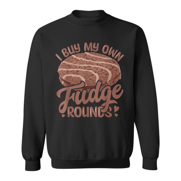 I Buy My Own Fudge Rounds Vintage Novelty Fudge Round Sweatshirt