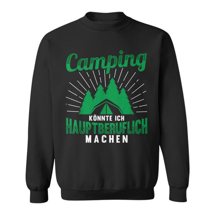 Camping Könnte Ich Hauptberuflich Machen Slogan Sweatshirt