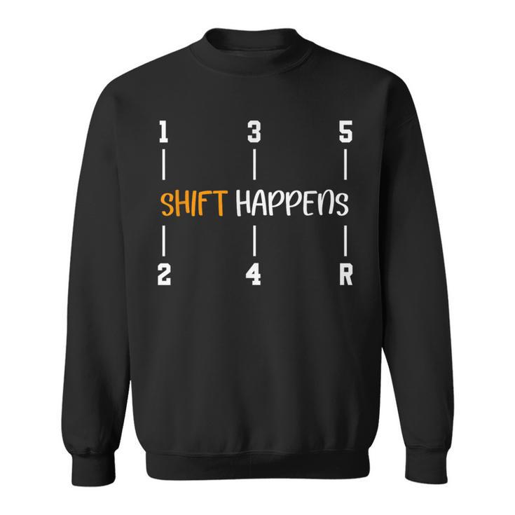 Car Lovers Car Gear Handle Shift Happens Oh Shift Sweatshirt